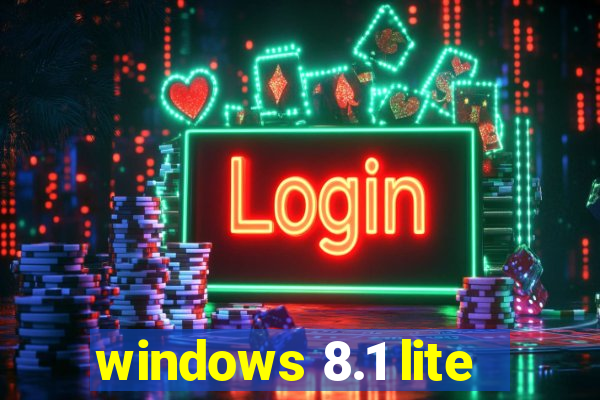 windows 8.1 lite