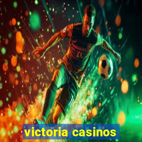 victoria casinos