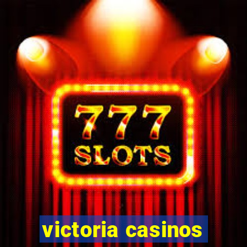 victoria casinos