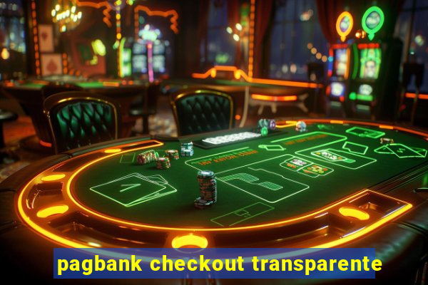 pagbank checkout transparente