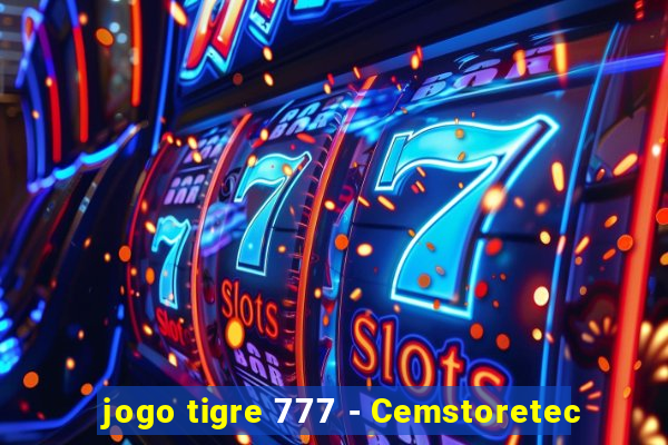 jogo tigre 777 - Cemstoretec