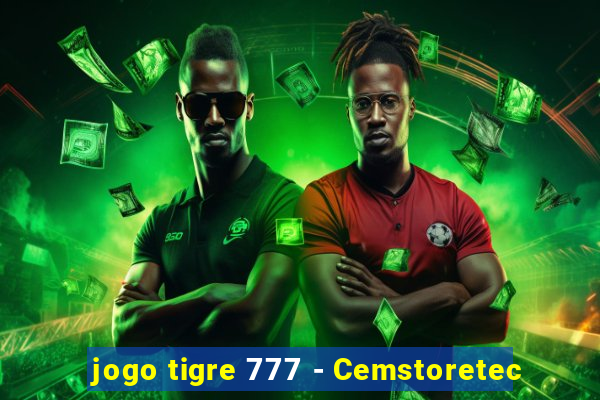 jogo tigre 777 - Cemstoretec