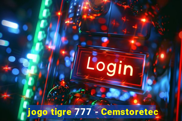 jogo tigre 777 - Cemstoretec