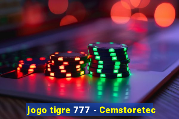 jogo tigre 777 - Cemstoretec