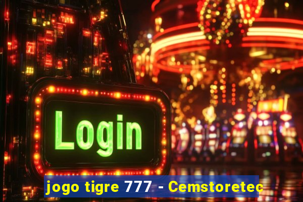 jogo tigre 777 - Cemstoretec