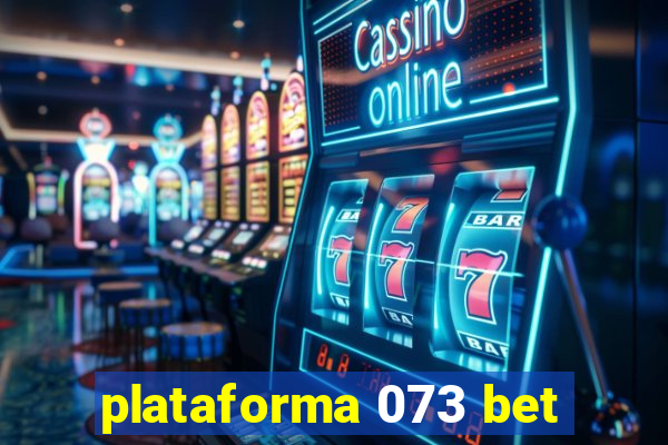 plataforma 073 bet