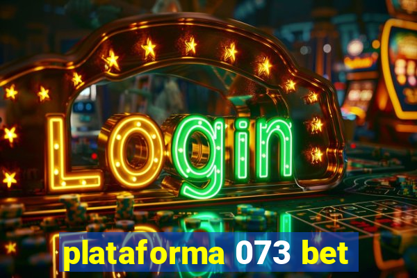 plataforma 073 bet