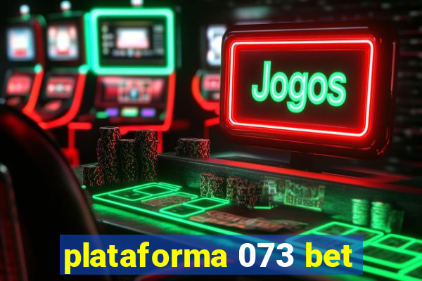 plataforma 073 bet