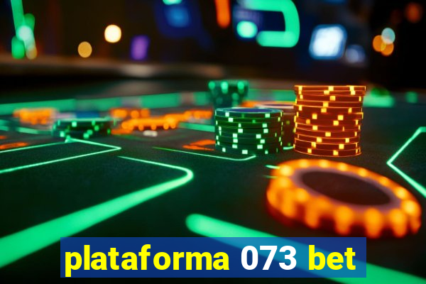 plataforma 073 bet