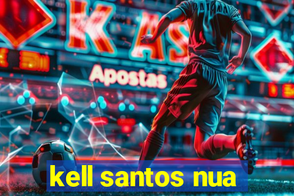 kell santos nua