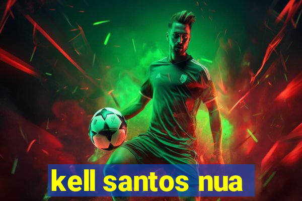 kell santos nua