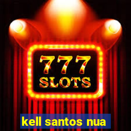 kell santos nua