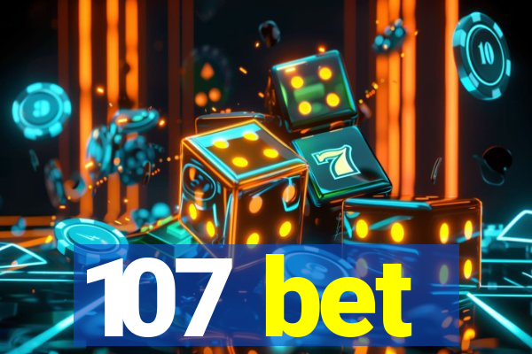 107 bet