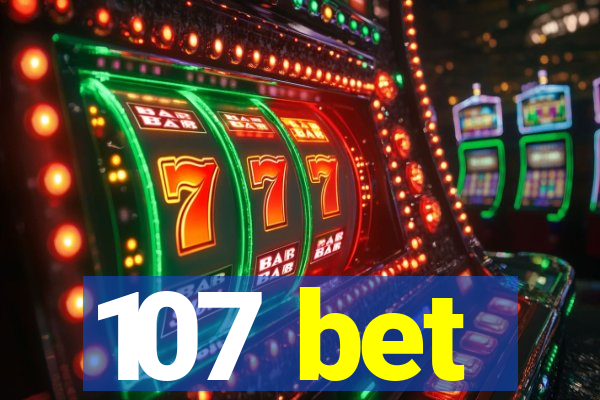 107 bet