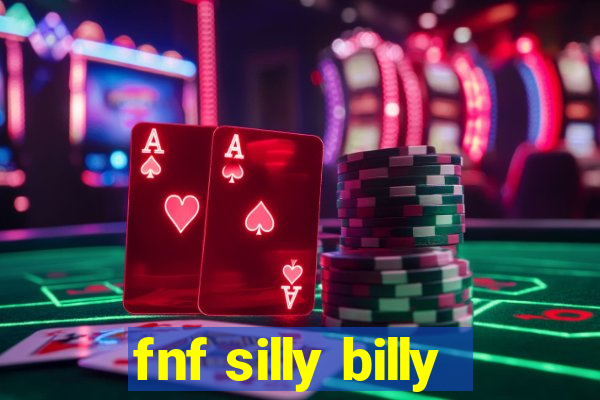 fnf silly billy