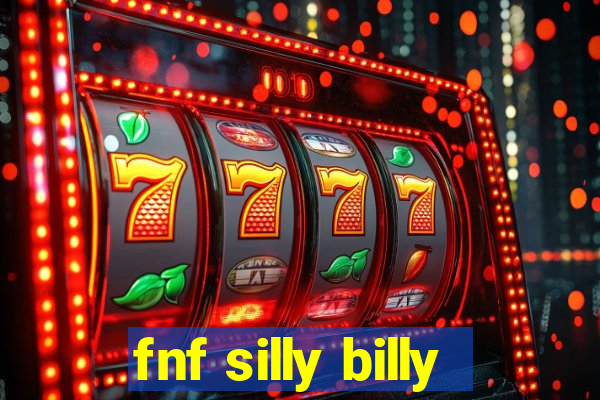 fnf silly billy