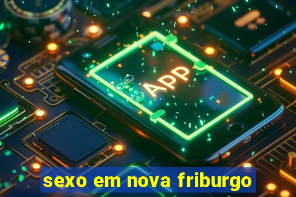 sexo em nova friburgo