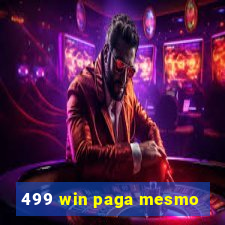 499 win paga mesmo