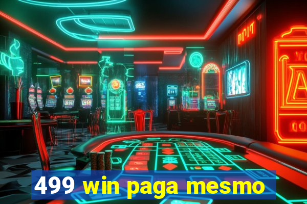 499 win paga mesmo