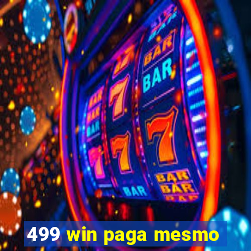 499 win paga mesmo