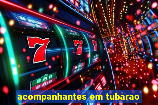 acompanhantes em tubarao