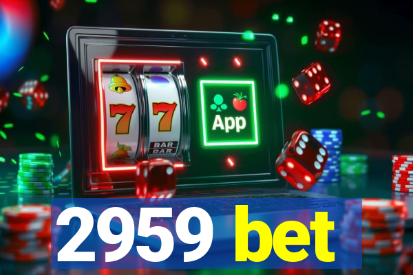 2959 bet