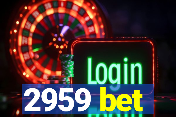 2959 bet