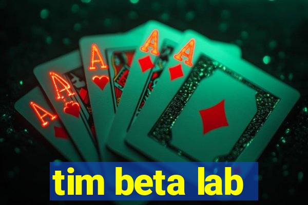 tim beta lab