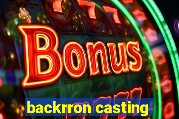 backrron casting