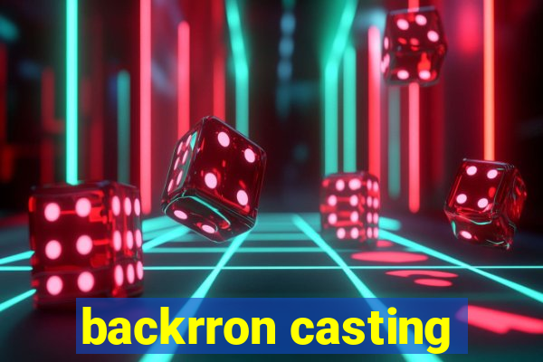 backrron casting