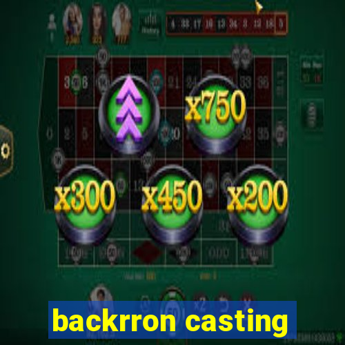 backrron casting