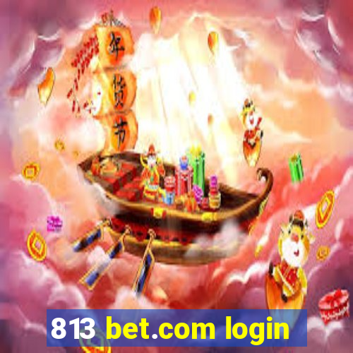 813 bet.com login