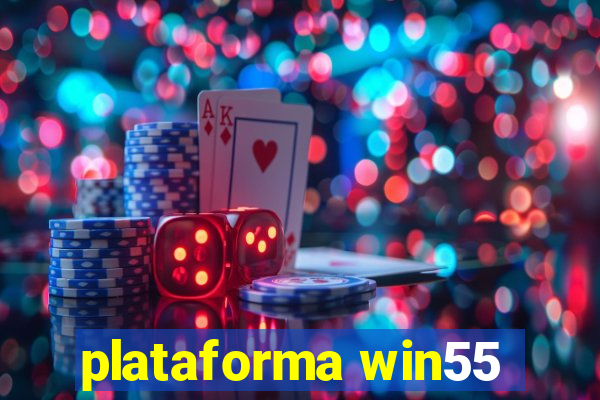 plataforma win55