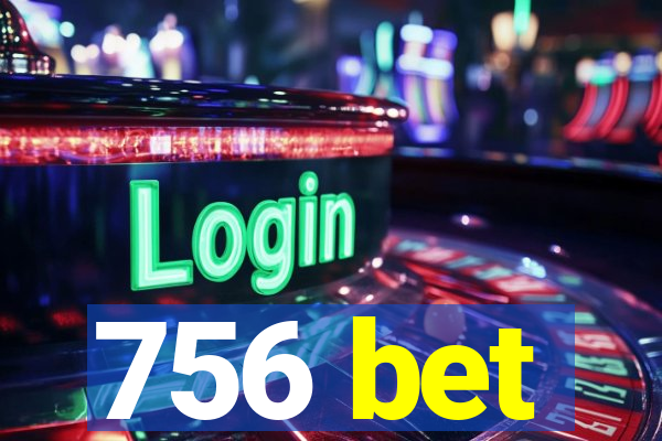 756 bet