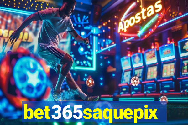 bet365saquepix