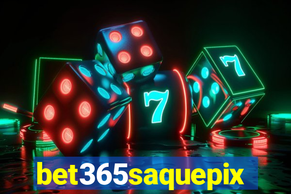 bet365saquepix