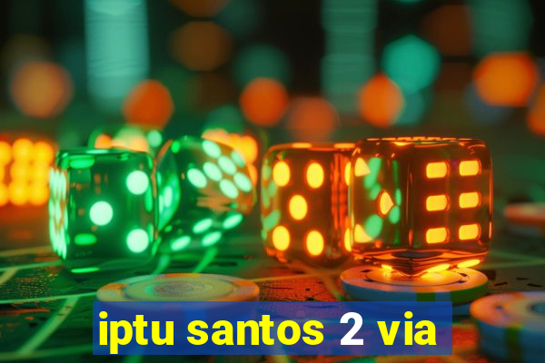 iptu santos 2 via