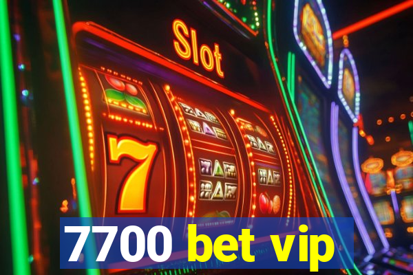 7700 bet vip