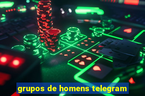 grupos de homens telegram