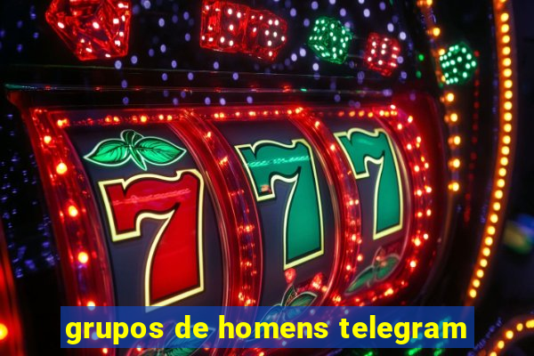 grupos de homens telegram