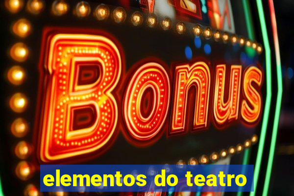 elementos do teatro