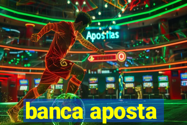 banca aposta