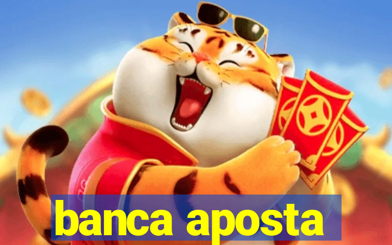 banca aposta