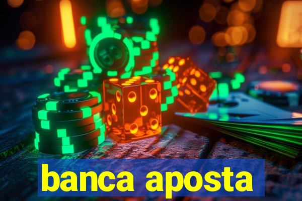 banca aposta