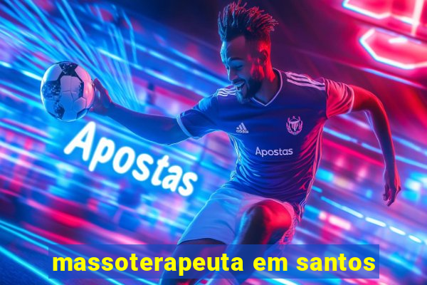 massoterapeuta em santos