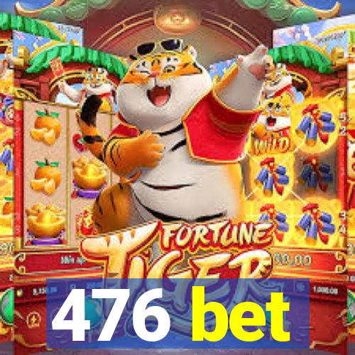 476 bet