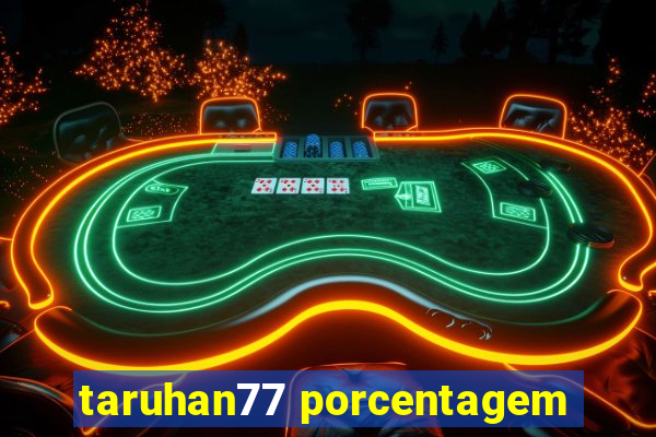 taruhan77 porcentagem