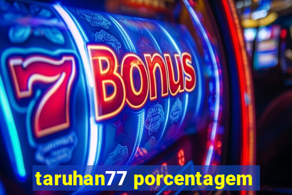 taruhan77 porcentagem