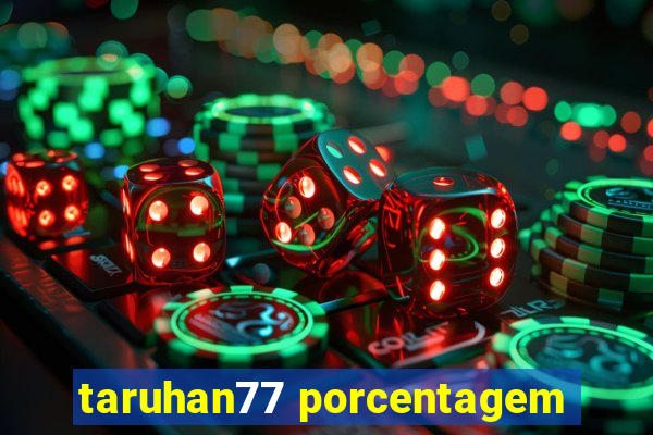 taruhan77 porcentagem