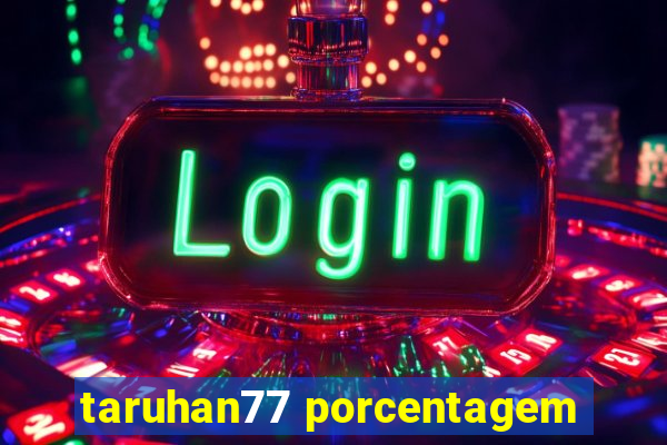 taruhan77 porcentagem